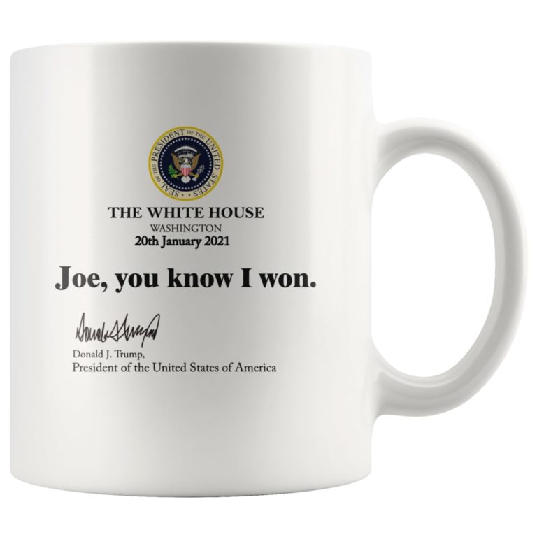 Hilarious Mug Sure To Set Liberals Into A Rage — “Joe, You Know I Won.”